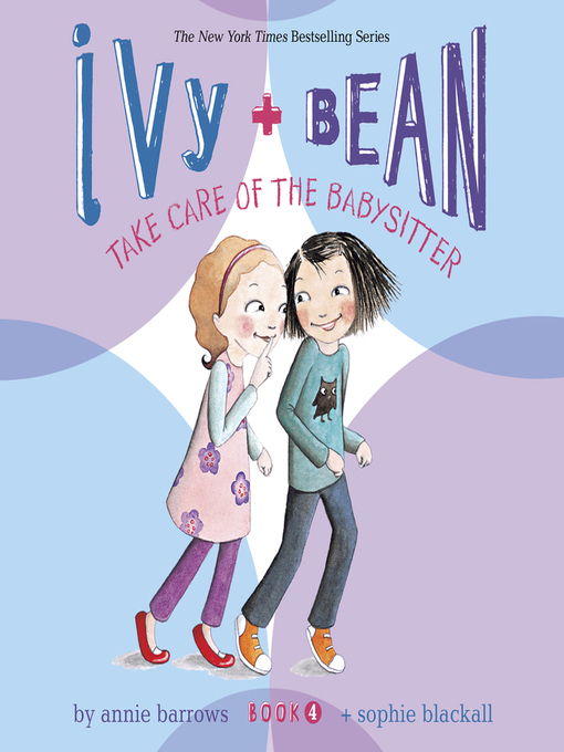 Title details for Ivy & Bean Take Care of the Babysitter by Annie Barrows - Wait list